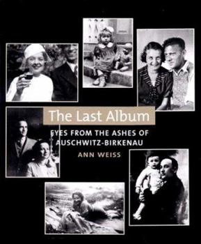 Hardcover The Last Album: Eyes from the Ashes of Auschwitz-Birkenau Book