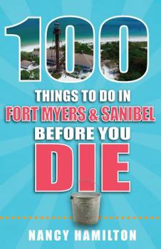 Paperback 100 Things to Do in Fort Myers & Sanibel Before You Die Book