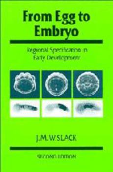 From Egg to Embryo: Regional Specification in Early Development (Developmental and Cell Biology Series) - Book  of the Developmental and Cell Biology