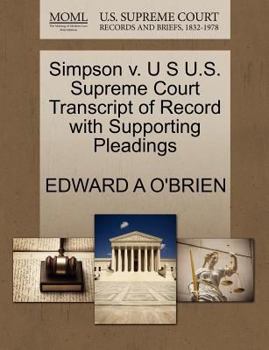 Paperback Simpson V. U S U.S. Supreme Court Transcript of Record with Supporting Pleadings Book