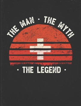 The Man The Myth The Legend: Switzerland Flag Sunset Personalized Gift Idea for Swiss Coworker Friend or Boss  2020 Calendar Daily Weekly Monthly Planner Organizer