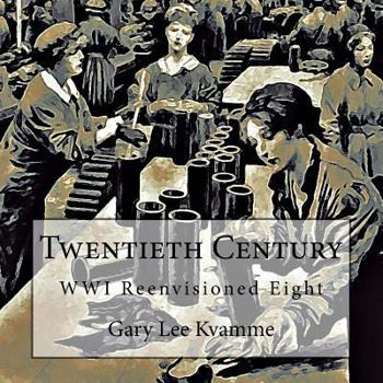 Paperback Twentieth Century: WWI Reenvisioned Eight Book