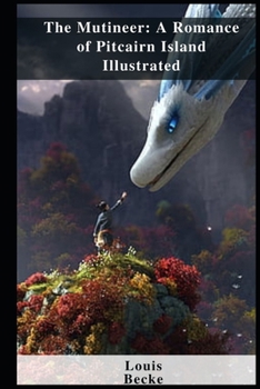 Paperback The Mutineer: A Romance of Pitcairn Island Illustrated Book
