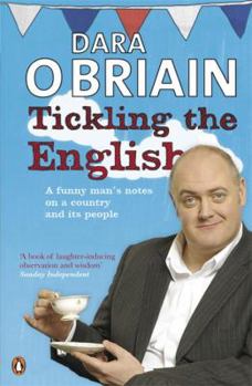 Paperback Tickling the English: Notes on a Country and Its People from an Irish Funny Man on Tou Book