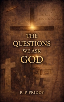 The Questions We Ask God