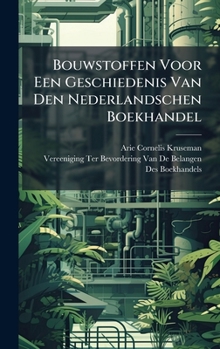 Hardcover Bouwstoffen Voor Een Geschiedenis Van Den Nederlandschen Boekhandel [Dutch] Book