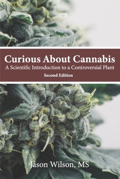 Paperback Curious About Cannabis (2nd Edition): A Scientific Introduction to a Controversial Plant Book