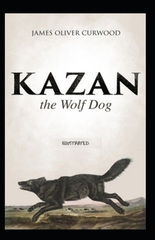 Paperback Kazan, the Wolf Dog Illustrated Book