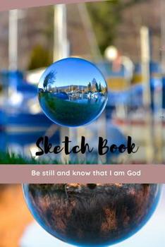 Paperback Sketch Book: Be still and know that I am God Book