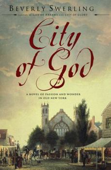 Hardcover City of God: A Novel of Passion and Wonder in Old New York Book