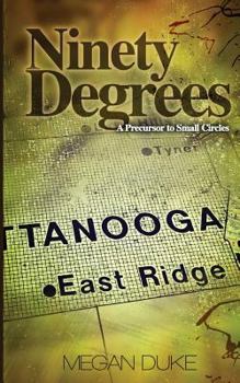 Paperback Ninety Degrees: A Precursor to Small Circles Book