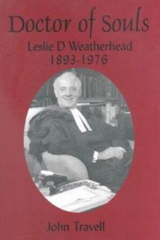 Hardcover Doctor of Souls: Leslie D. Weatherhead 1893-1976 Book