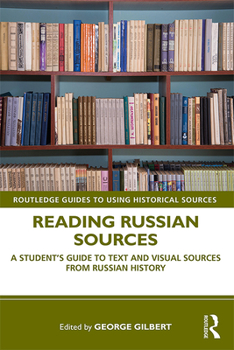 Paperback Reading Russian Sources: A Student's Guide to Text and Visual Sources from Russian History Book