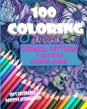 Paperback Tranquil Patterns A Meditative Coloring Journey: A Serene Escape into Mindful Coloring Book