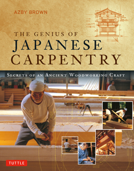 Paperback The Genius of Japanese Carpentry: Secrets of an Ancient Woodworking Craft Book