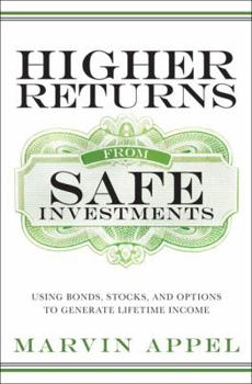 Hardcover Higher Returns from Safe Investments: Using Bonds, Stocks, and Options to Generate Lifetime Income Book