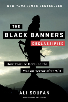 Paperback The Black Banners (Declassified): How Torture Derailed the War on Terror After 9/11 Book