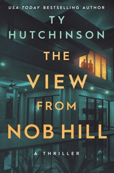 Paperback The View from Nob Hill: A gripping psychological thriller that'll keep you guessing Book