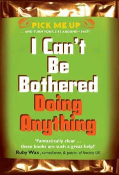 Paperback I Can't Be Bothered Doing Anything (Pick Me Up) Book