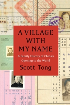 Hardcover A Village with My Name: A Family History of China's Opening to the World Book