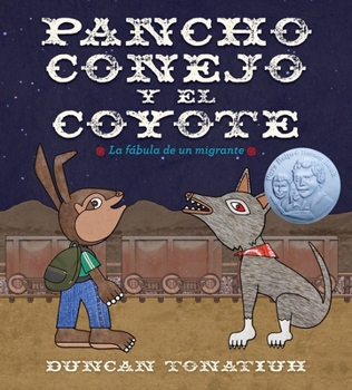 Hardcover Pancho Conejo Y El Coyote: La Fábula de Un Migrante (Pancho Rabbit and the Coyote Spanish Edition) [Spanish] Book