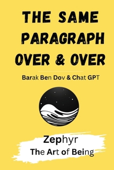 Paperback The Same Paragraph Over and Over: Zephyr - The Art of Being [Large Print] Book