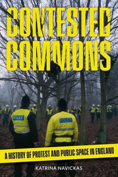 Hardcover Contested Commons: A History of Protest and Public Space in England Book