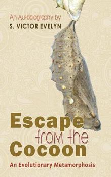 Paperback Escape from the Cocoon: An Evolutionary Metamorphosis Book