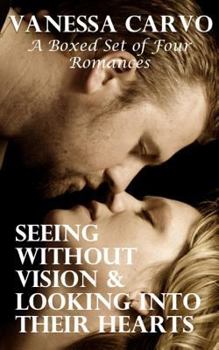 Paperback Seeing Without Vision & Looking Into Their Hearts: A Boxed Set of Four Romances Book