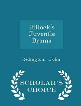 Paperback Pollock's Juvenile Drama - Scholar's Choice Edition Book