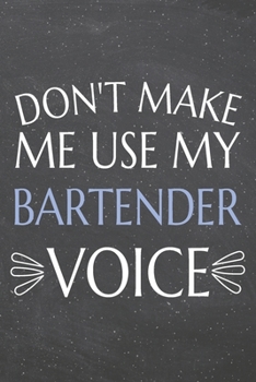 Paperback Don't Make Me Use My Bartender Voice: Bartender Dot Grid Notebook, Planner or Journal - 110 Dotted Pages - Office Equipment, Supplies - Funny Bartende Book