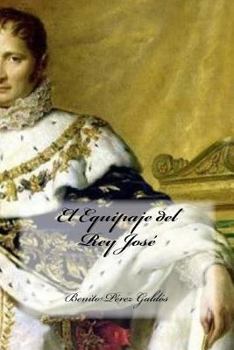 El equipaje del rey José - Book #1 of the Episodios Nacionales, Segunda Serie