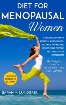 Paperback Diet for Menopausal Women: A Lifestyle Plan to Healthy Weight Loss, Balance Hormones, Boost Your Energy and Reset Your Metabolism-The Complete Gu Book