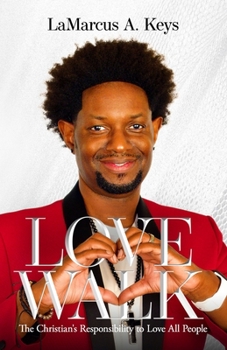 Paperback Love Walk: The Christian's Responsibility to Love All People Book