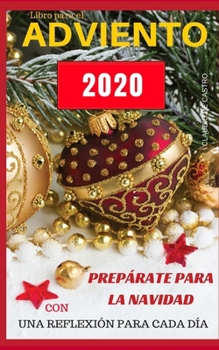 Paperback Libro para el ADVIENTO 2020: Prepárate para la NAVIDAD con una Reflexión cada día [Spanish] Book