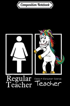 Composition Notebook: Family & Consumer Science Teacher Regular Unicorn Team Gift  Journal/Notebook Blank Lined Ruled 6x9 100 Pages