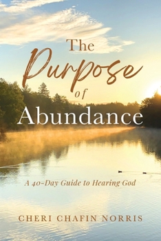 Purpose for Abundance : A 40-Day Guide to Hearing from God