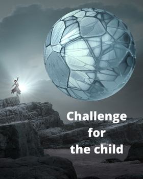Paperback Challenge for the Child: Great child! Motivation for your child! Book