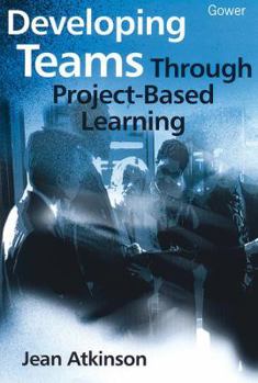 Hardcover Developing Teams Through Project-Based Learning Book