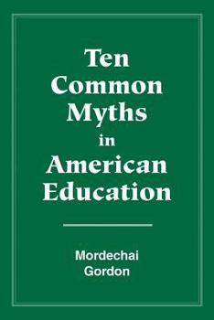 Paperback Ten Common Myths in American Education Book
