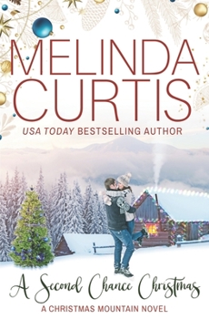 A Second Chance Christmas: Rumor Has It - Book #2 of the Christmas Mountain