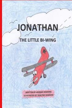 Paperback Jonathan, the Little Bi-Wing: A picture book in rhyme about a little airplane who is proud of his accomplishments until he sees bigger and faster pl Book