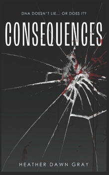 Paperback Consequences: DNA Doesn't Lie... or Does It? Book