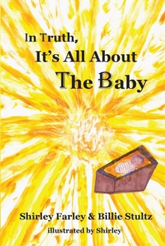Paperback In Truth, It's All About the Baby Book
