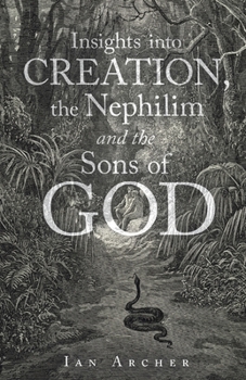 Paperback Insights into Creation, the Nephilim and the Sons of God Book