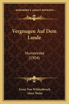 Paperback Vergnugen Auf Dem Lande: Humoreske (1904) [German] Book