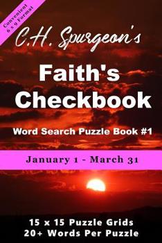 Paperback C.H. Spurgeon's Faith's Checkbook Word Search Puzzle Book #1: January 1 - March 31 (convenient 6x9 format) Book