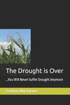 Paperback The Drought is Over: ...You Will Never Suffer Drought Anymore Book