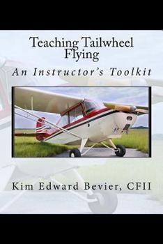 Paperback Teaching Tailwheel Flying: An Instructor's Toolkit Book