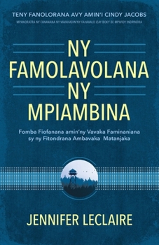 NY FAMOLAVOLANA NY MPIAMBINA: Fomba Fiofanana amin’ny Vavaka Faminaniana sy ny Fitondrana Am-bavaka Matanjaka